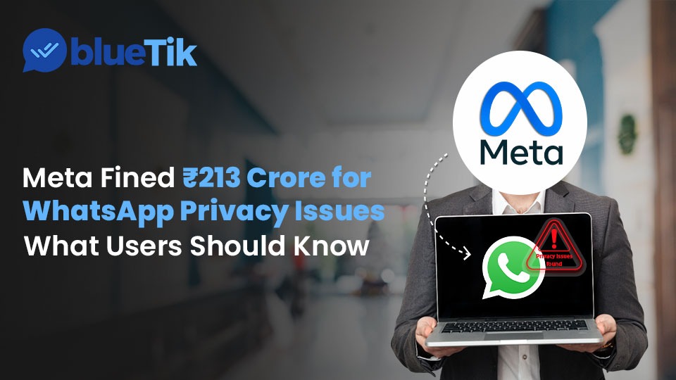 Meta Fined ₹213 Crore for WhatsApp Privacy Issues – What Users Should Know